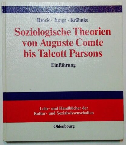 Soziologische Theorien von Auguste Comte bis Talcott Parsons.