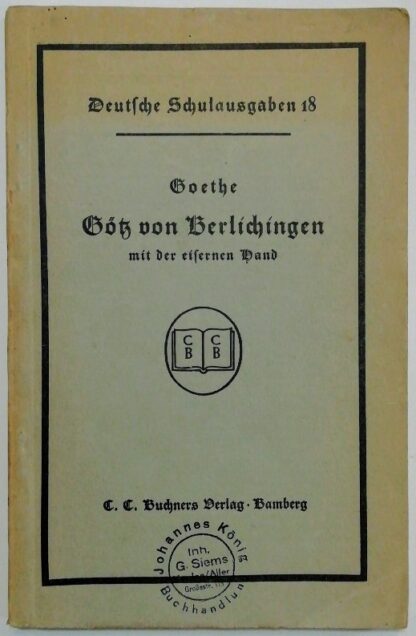 Götz von Berlichingen mit der eisernen Hand [Deutsche Schulausgaben 18].