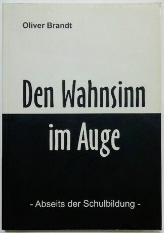 Den Wahnsinn im Auge – Abseits der Schulbildung.