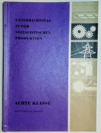 Grundlehrgang Maschinenkunde 1 – Elektrotechnik – Ein Lehr- und Arbeitsbuch für Schüler der 8. Klasse der Schulen industrieller Gebiete [Unterrichtstag in der sozialistischen Produktion]