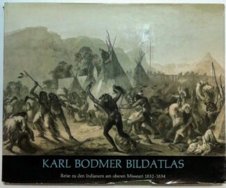 Karl Bodmer Bildatlas – Reise zu den Indianern am oberen Missouri 1832-1834. 3