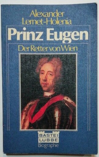 Prinz Eugen – Der Retter von Wien.