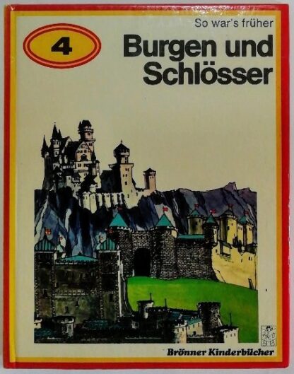 So war´s früher Band 4: Burgen und Schlösser im Mittelalter.