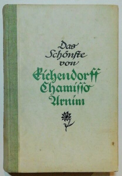 Das Schönste von Eichendorff – Chamisso – Arnim [Das Schönste aus deutschen Dichtern].