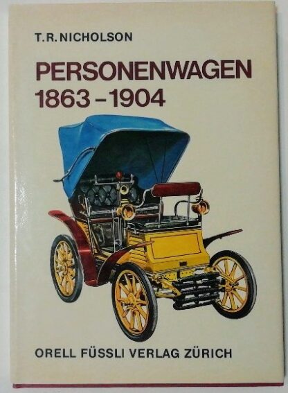 Personenwagen 1863-1904 [Das Auto im Wandel der Zeit].