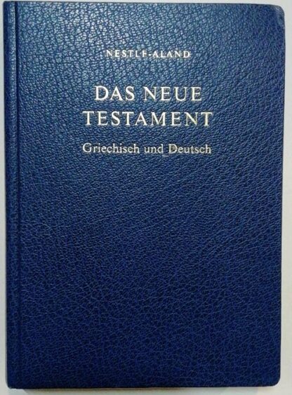 Nestle-Aland: Das Neue Testament Griechisch und Deutsch.