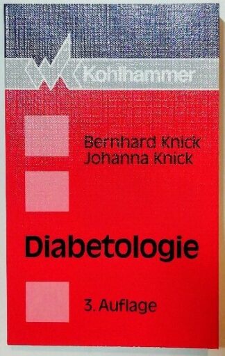 Diabetologie für praktische Ärzte und Kliniker.