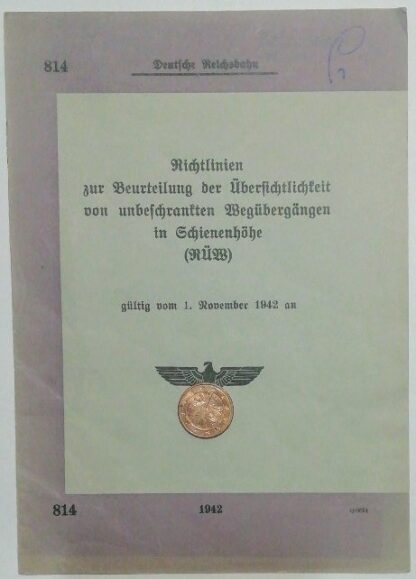 Richtlinien zur Beurteilung der Übersichtlichkeit von unbeschrankten Wegübergängen in Schienenhöhe – gültig vom 1. November 1942 an.