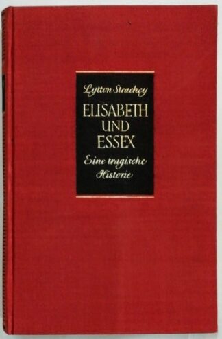 Elisabeth und Essex – Eine tragische Historie.