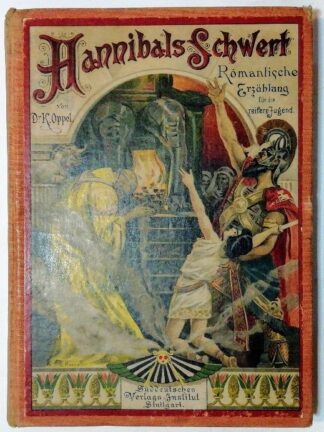 Hannibals Schwert – Schicksale und Thaten des größten Kriegshelden, der je gelebt – Romantische Erzählung für die reifere Jugend.