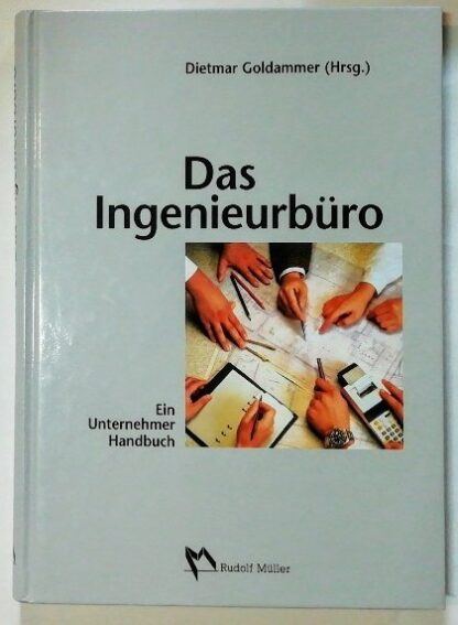 Das Ingenieurbüro – Ein Unternehmer-Handbuch.