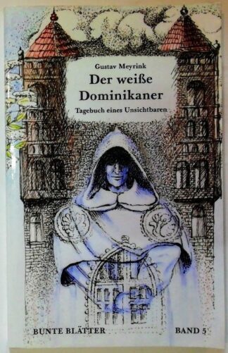 Der weiße Dominikaner – Tagebuch eines Unsichtbaren [Bunte Blätter Band 5].