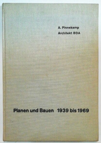 Planen und Bauen 1939 bis 1969.