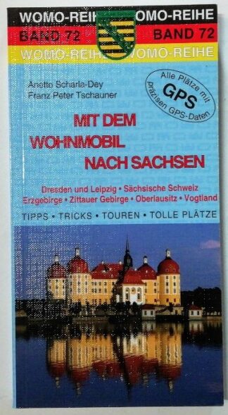 Mit dem Wohnmobil nach Sachsen [Womo-Reihe Band 72].