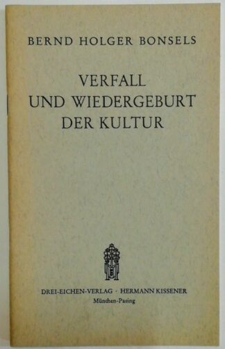Verfall und Wiedergeburt der Kultur.
