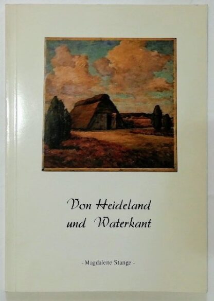Von Heideland und Waterkant [signiert].