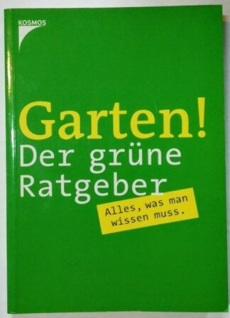 Garten! Der grüne Ratgeber – Alles, was man wissen muß.