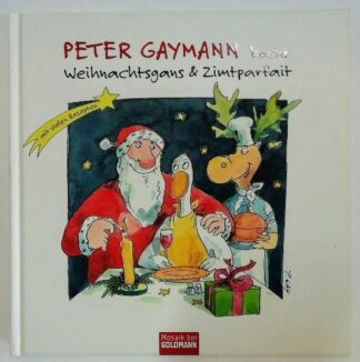 Peter Gaymann kocht:Weihnachtsgans & Zimtparfait.