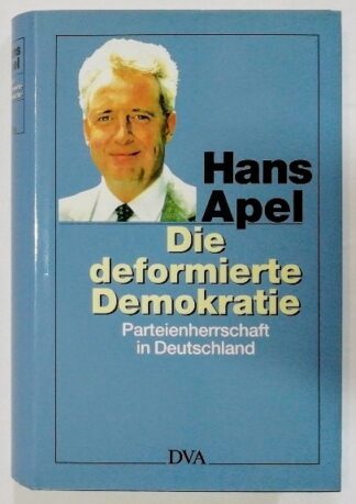 Die deformierte Demokratie – Parteiherrschaft in Deutschland. 2