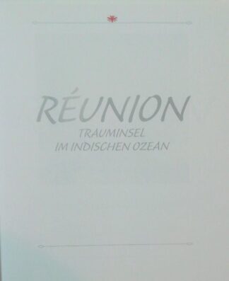 Réunion - Trauminsel im Indischen Ozean.
