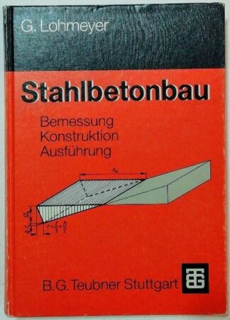 Stahlbetonbau - Bemessung, Konstruktion, Ausführung.