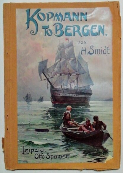 Kopmann to Bergen – Erzählung aus dem Seemannsleben für die reifere Jugend.