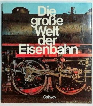 Die große Welt der Eisenbahn.
