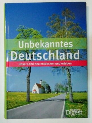 Unbekanntes deutschland – Unser Land neu entdecken und erleben.