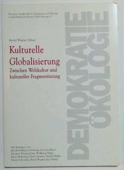 Kulturelle Globalisierung – Zwischen Weltkultur und kultureller Fragmentierung.