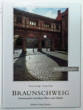 Braunschweig – Löwenstadt zwischen Harz und Heide [Dt./Engl.].