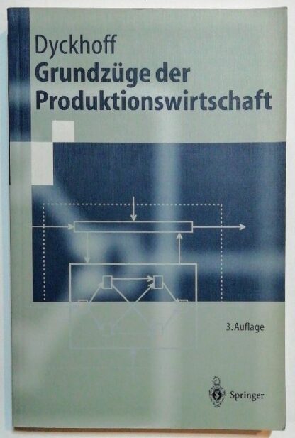 Grundzüge der Produktionswirtschaft – Einführung in die Theorie betrieblicher Wertschöpfung.