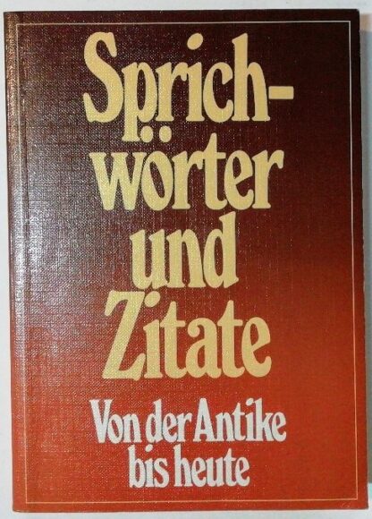 Sprichwörter und Zitate – Von der Antike bis heute.