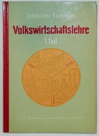 Volkswirtschaftslehre für Wirtschaftsschulen – 1. Teil: Theoretische Grundfragen.