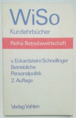 Betriebliche Personalpolitik [WiSo Kurzlehrbücher].