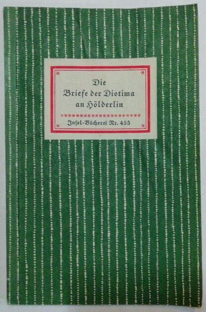 Die Briefe der Diotima an Hölderlin [Insel-Bücherei Nr. 455].