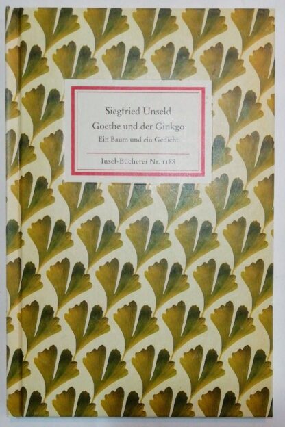 Goethe und der Ginkgo - Ein Baum und ein Gedicht [Insel-Bücherei Nr. 1188].