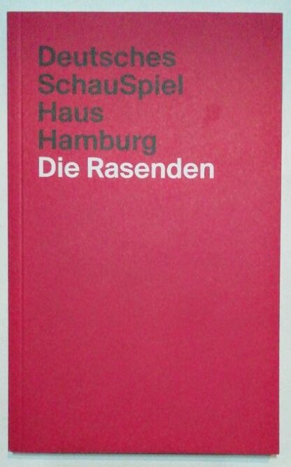 Die Rasenden – nach Euripides, Sartre, Aischylos, von Hofmannsthal.