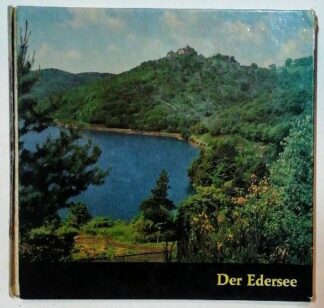 Der Edersee – Porträt einer von Menschen veränderten Landschaft.