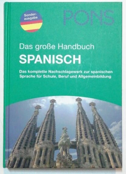 Das große Handbuch Spanisch – Das komplette Nachschlagewerk zur spanischen Sprache für Schule, Beruf und Allgemeinbildung.