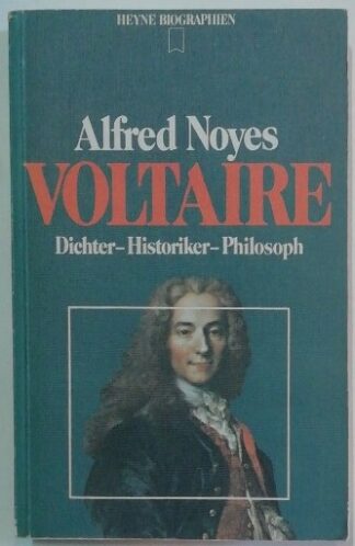 Voltaire – Dichter – Historiker – Philosoph.