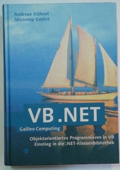 VB.NET – Objektorientiertes Programmieren in VB – Einstieg in die .NET-Klassenbibliothek.