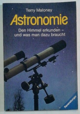 Astronomie: Den Himmel erkunden – und was man dazu braucht.