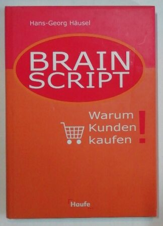 Brain Script – Warum Kunden kaufen!