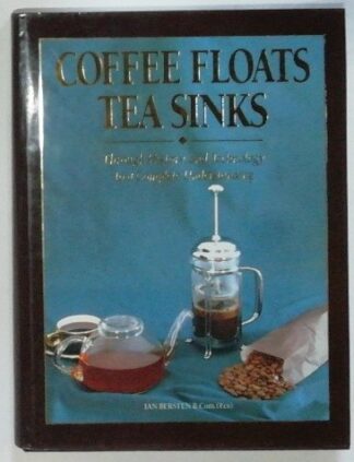 Coffee Floats – Tea Sinks. Through History and Technology to a Complete Understanding.