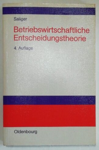 Betriebswirtschaftliche Entscheidungstheorie – Einführung in die Logik individueller und kollektiver Entscheidungen.