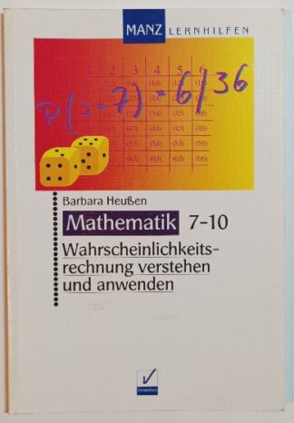 Wahrscheinlichkeitsrechnung verstehen und anwenden [Mathematik 7-10].