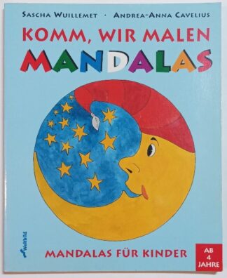 Komm, wir malen Mandalas – Mandalas für Kinder.