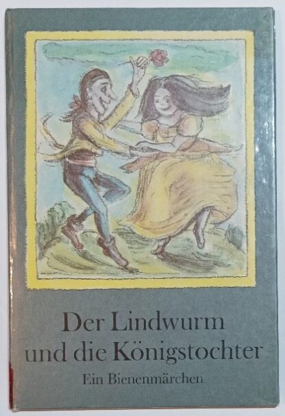 Der Lindwurm und die Königstochter – Ein Bienenmärchen.