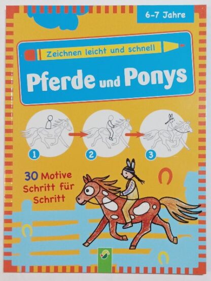 Pferde und Ponys – Zeichnen leicht und schnell – 30 Motive Schritt für Schritt.
