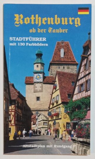 Rothenburg ob der Tauber - Stadtführer mit 130 Farbbildern.